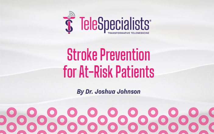 Stroke Prevention For At-Risk Patients: A Neurologist’s Perspective ...