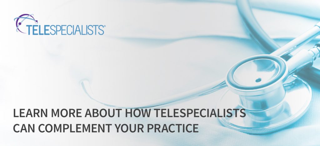 Learn more about how TeleSpecialists can complement your practice