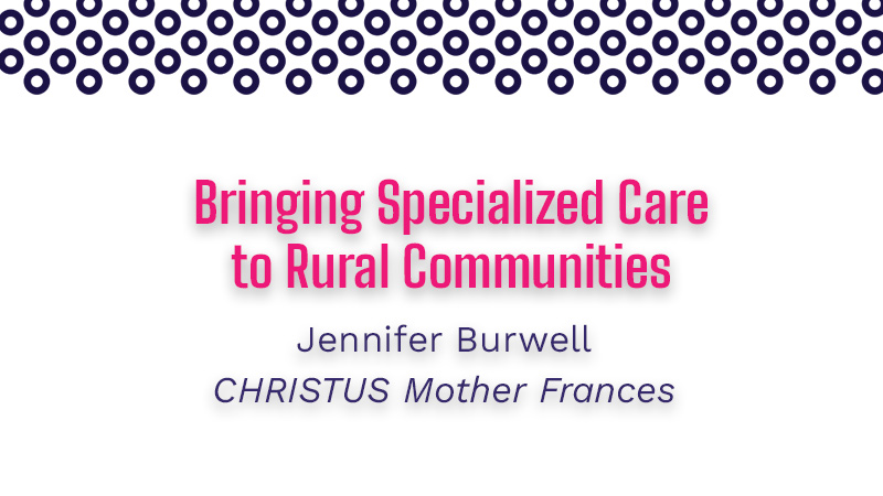 Bringing Specialized Care to Rural Communities