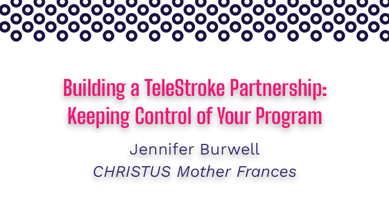 Building a TeleStroke Partnership: Keeping Control of Your Program