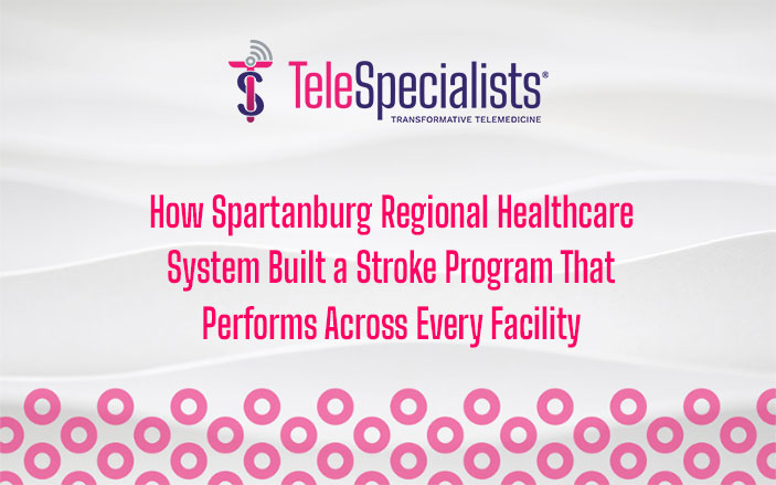 How Spartanburg Regional Healthcare System Built a Stroke Program That Performs Across Every Facility