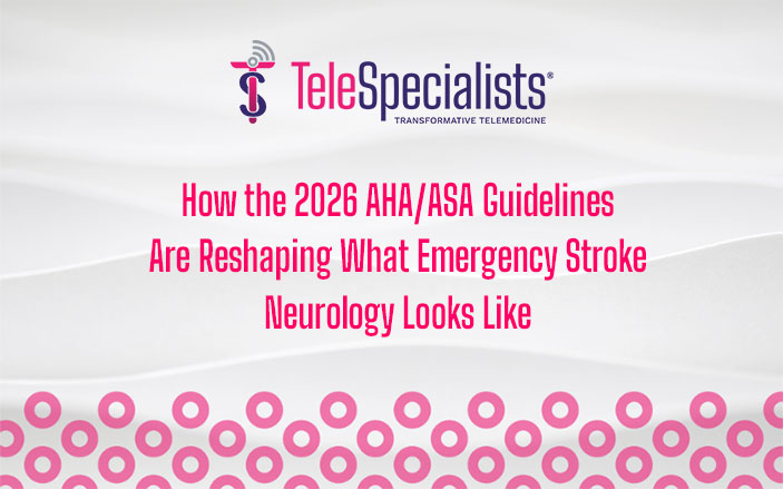 How the 2026 AHA/ASA Guidelines Are Reshaping What Emergency Stroke Neurology Looks Like