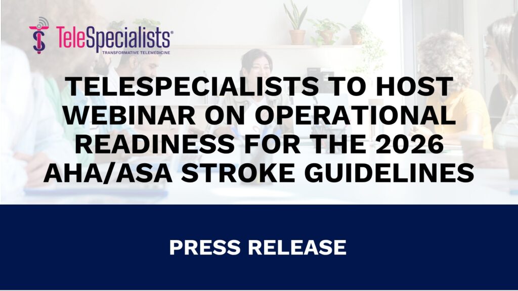 TeleSpecialists to Host Webinar on Operational Readiness for the  2026 AHA/ASA Stroke Guidelines